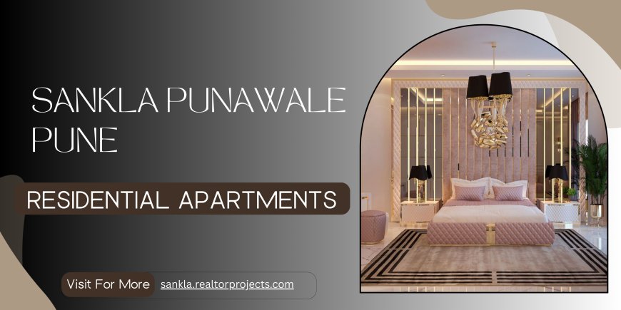 Sankla Punawale Pune - A Home That Embraces Wellness and Balanced Living