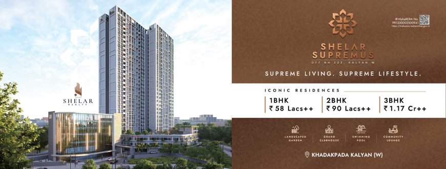 Shelar Supremus Kalyan | Premium Residential Project in Khadakpada