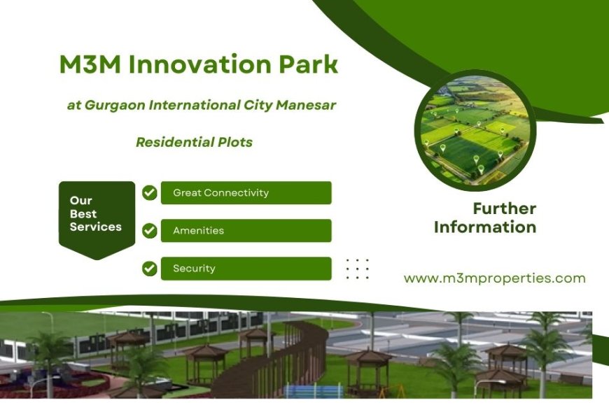 M3M Innovation Park – A Future-Focused Industrial Landmark at Gurgaon International City Manesar