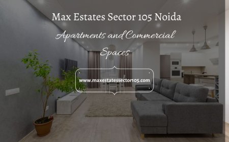 Max Estates Sector 105 Noida – A New Benchmark in Premium Living