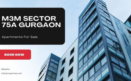 M3M Sector 75A Gurgaon | Perfect Place to Call Home