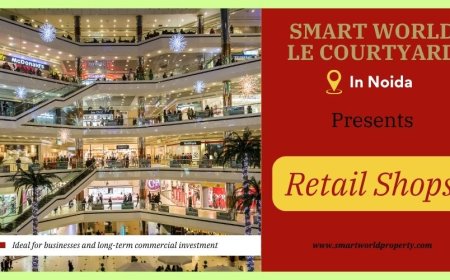 Smart World LE Courtyard Noida – A Promising Destination for Modern Retail Shops
