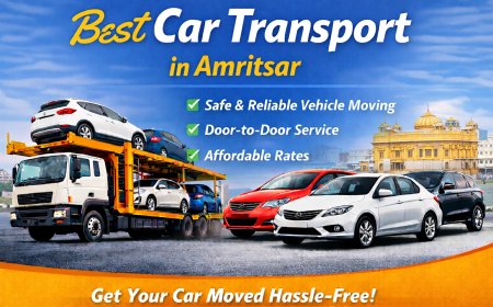 Car Transport in Amritsar – Safe, Reliable & Affordable Vehicle Moving Services