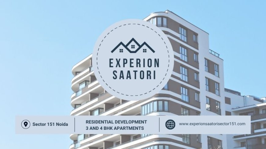 Experion Saatori Sector 151 Noida | Find yourself at home