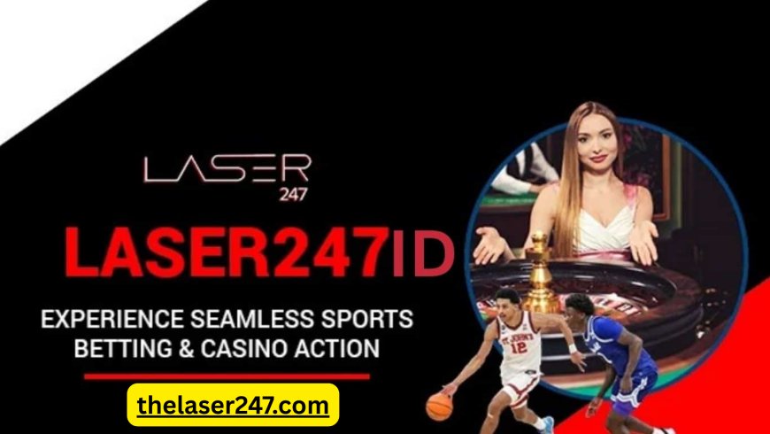 Laser247: Get Cricket Betting ID and Get High Bonus