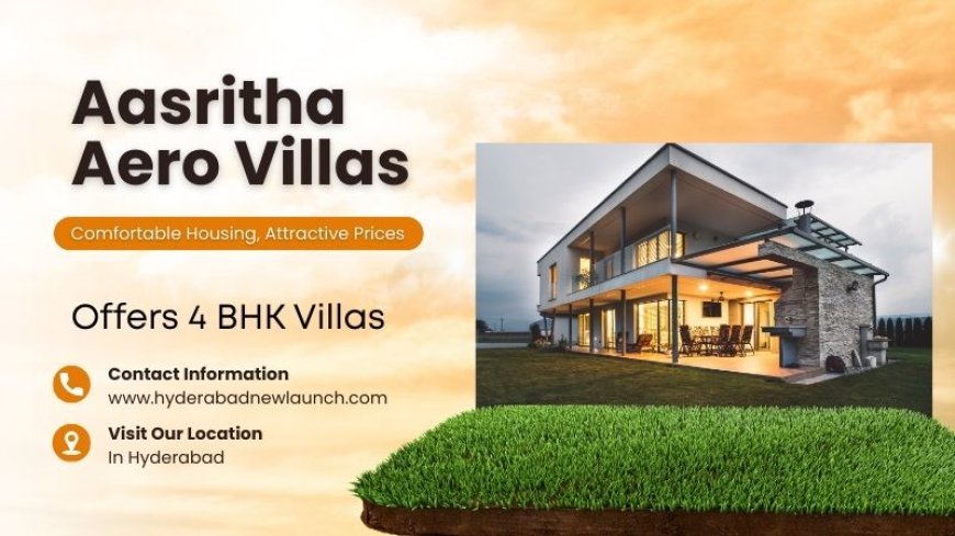 Aasritha Aero Villas Shamshabad Hyderabad - Stylish Homes with Amenities