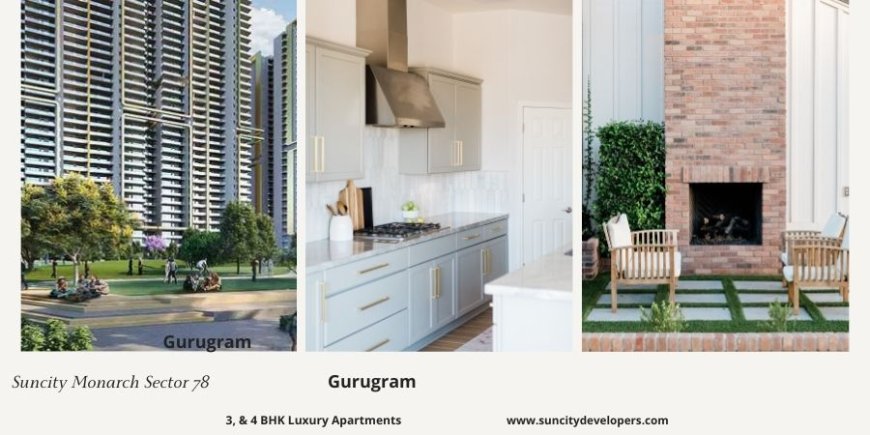 Suncity Monarch Sector 78 Gurgaon - Nurturing Home Dreams