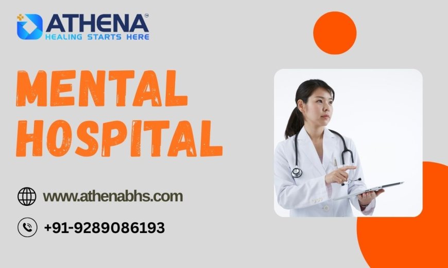 Trusted Mental Hospital Offering Complete Mental Health Care