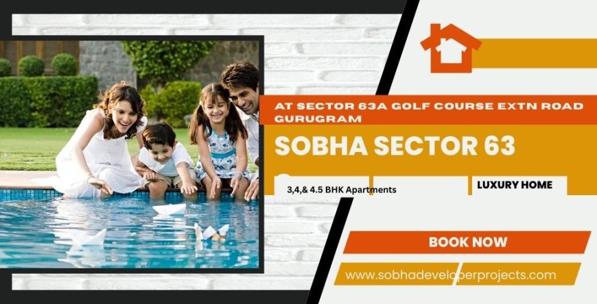 Sobha High-Rise Sector 63A - Embrace Space Today
