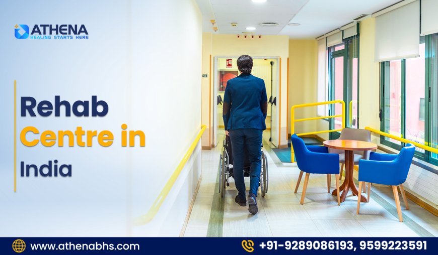 Best Rehab Center in India for Safe & Lasting Recovery