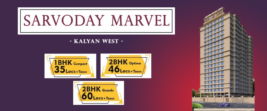 Sarvoday Marvel Kalyan West | 1, 1.5 & 2 BHK Flats Near DB Chowk
