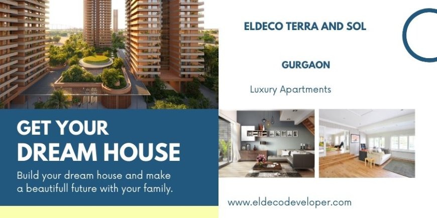 Eldeco Terra and SOL  Sector 80   -  Standards and Modern Design