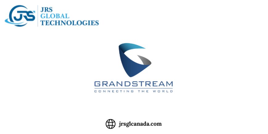Grandstream Networks Distributor in Canada | JRS Global Technologies