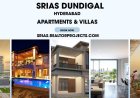 Srias Dundigal – Luxury Apartments & Villas in Hyderabad’s Fast-Growing Residential Hub
