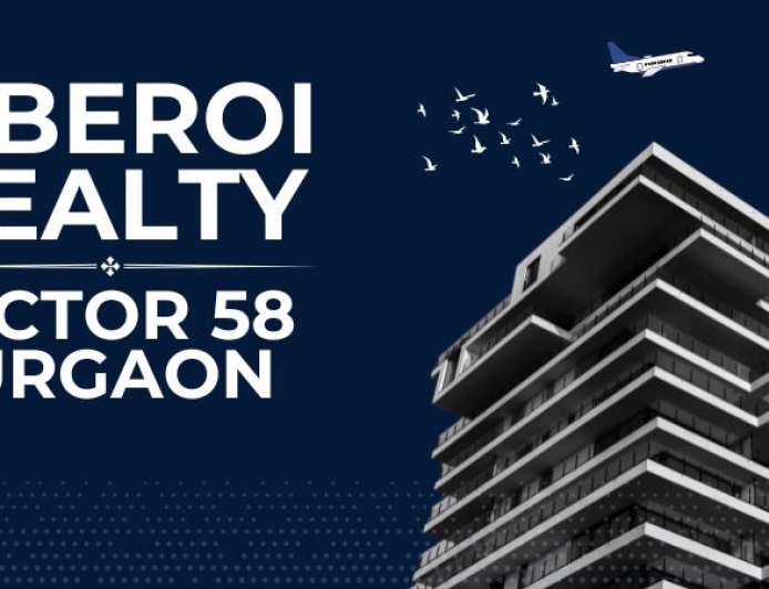 Oberoi Realty Sector 58 Gurgaon: Premium Homes in Prime Location