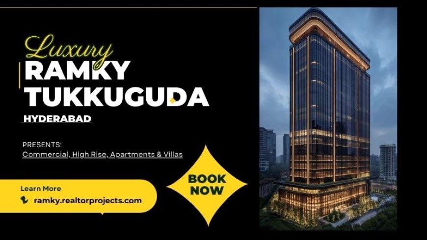 Ramky Tukkuguda Hyderabad – A Landmark Destination