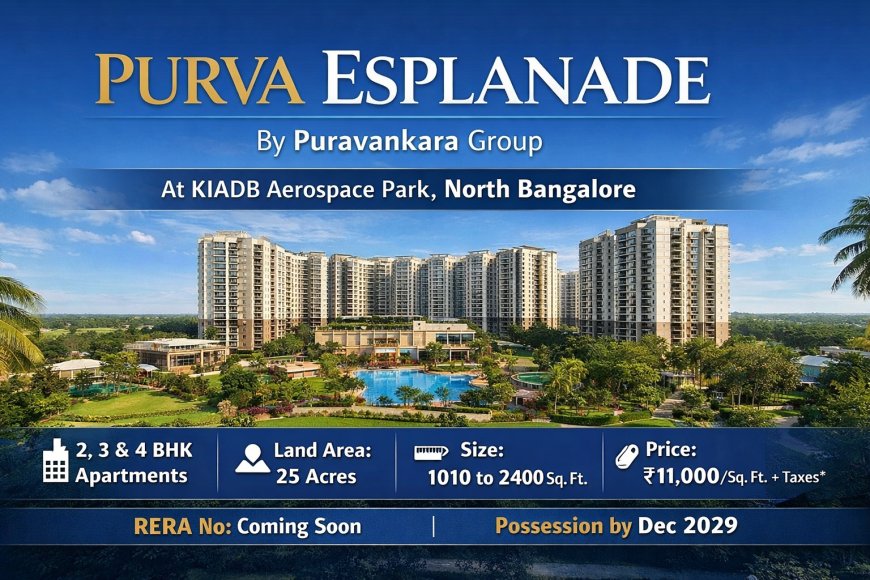Pre-Launch Residential Project in North Bangalore – Purva Esplanade
