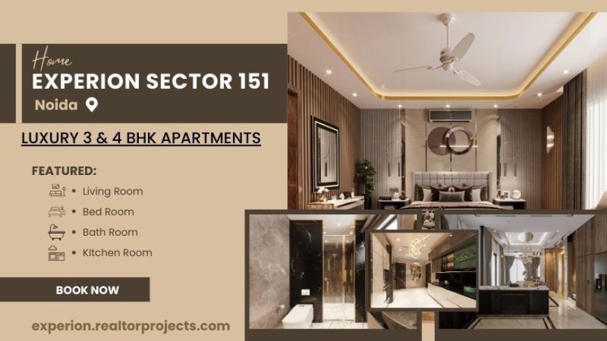 Experion Sector 151 Noida - Elevate Everyday Living