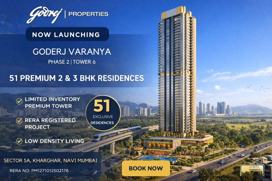 Godrej Varanya Phase 2 RERA Registration at Sector 5A Kharghar, Navi Mumbai