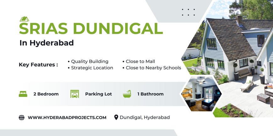 SRIAS Dundigal Hyderabad: Where Connectivity Meets Elegance