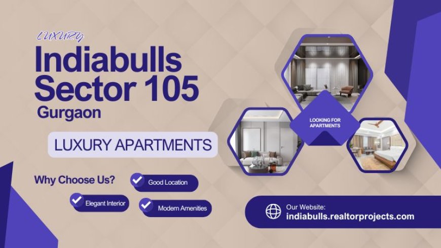 Indiabulls Sector 105 Gurgaon - Elite Residential Homes