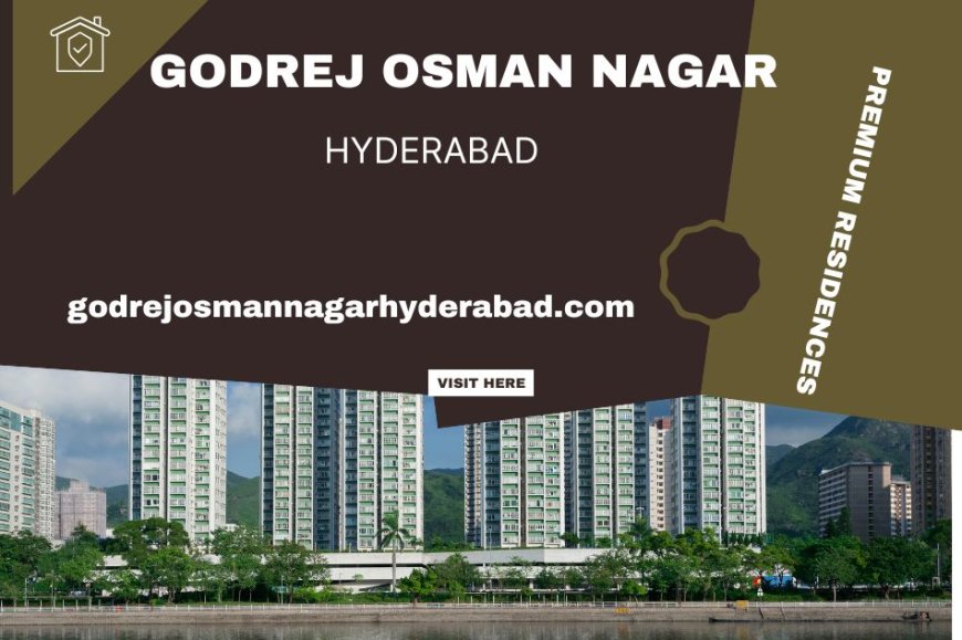Luxury Living Redefined at Godrej Osman Nagar Hyderabad – Premium 2 & 3 BHK Apartments