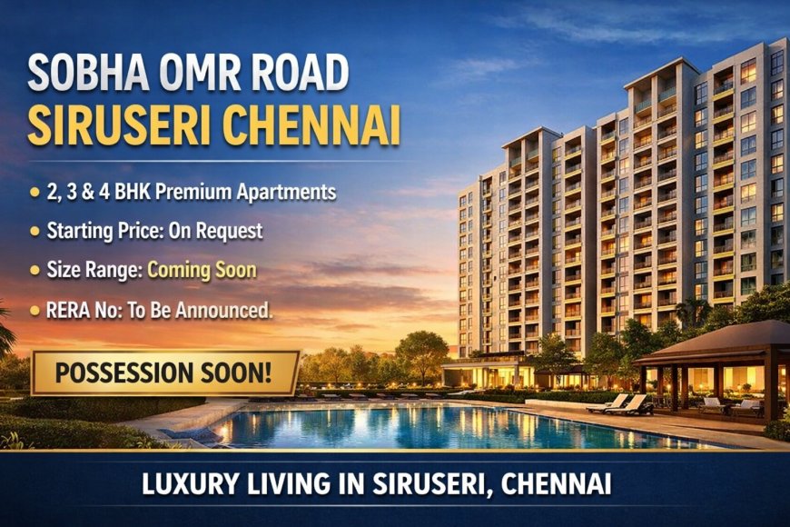 Sobha Upcoming Project in Siruseri - Book Your Premium Apartment Now