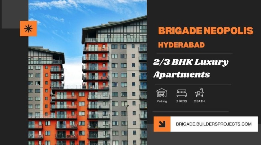 Brigade Neopolis Hyderabad – Luxurious 2 & 3 BHK Apartments in the Heart of Kokapet