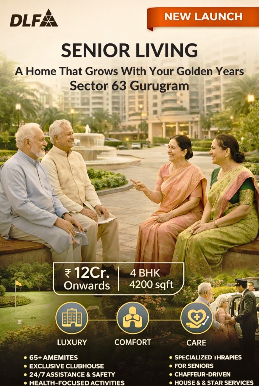 DLF Senior Living: Prominent Homes in Gurugram