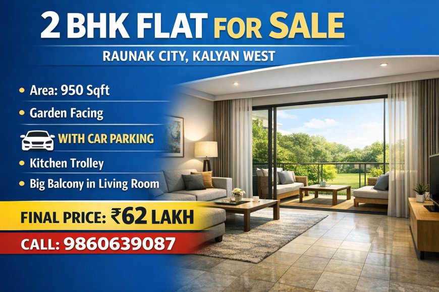 2 BHK Flat for Sale in Raunak City Kalyan West | 950 Sqft Garden Facing | ₹62 Lakh