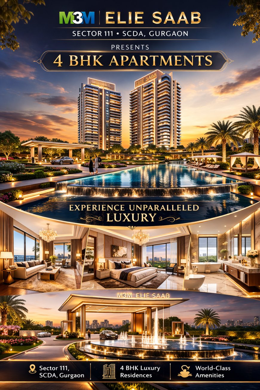 M3M Elie Saab Gurgaon  - Premium Luxury Living