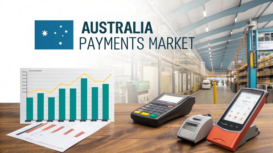 Australia Payments Market 2026 | Worth USD 1,345.4 Billion by 2034