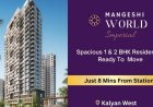 Mangeshi Imperial Location – 1 & 2 BHK Flats Kalyan West