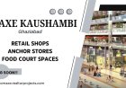 Omaxe Kaushambi: An Upcoming Commercial Hub Designed for Modern Retail Growth