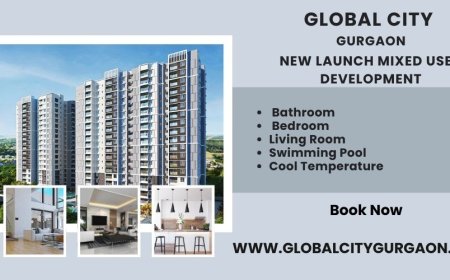 Global City Gurgaon – A Modern Mixed-Use Destination for Future Urban Living