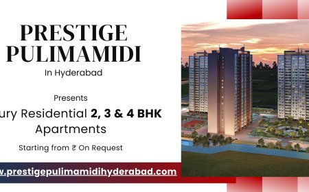 Prestige Pulimamidi Hyderabad - Your Gateway to Luxury Living