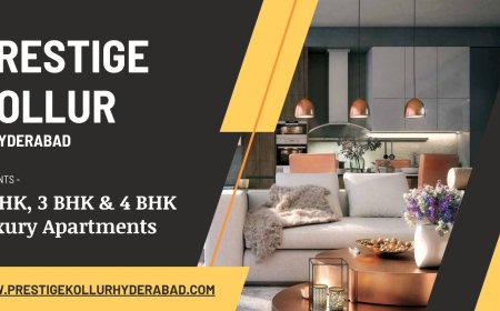 Prestige Kollur: A Modern Residential Destination in Hyderabad