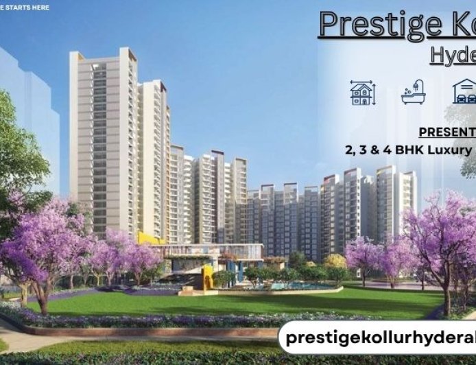 Prestige Kollur Hyderabad | Comfort Meets Modern Lifestyle