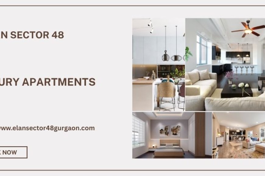 Elan Sector 48 Gurgaon - Luxury Living In Gurgaon