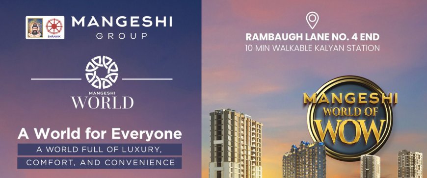 Mangeshi World Kalyan West – 1 & 2 BHK Flats for Sale