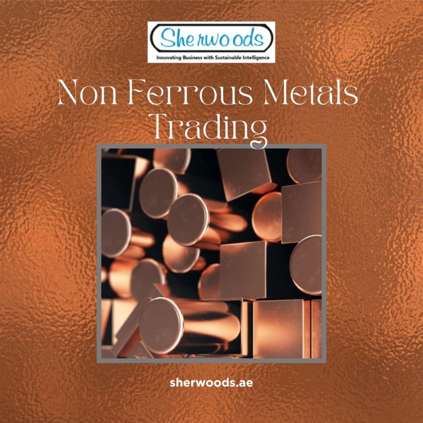 How Non-Ferrous Metals Trading Shapes Global Supply Chains