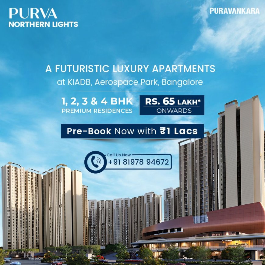 Purva Northern Lights vs Other North Bangalore Projects