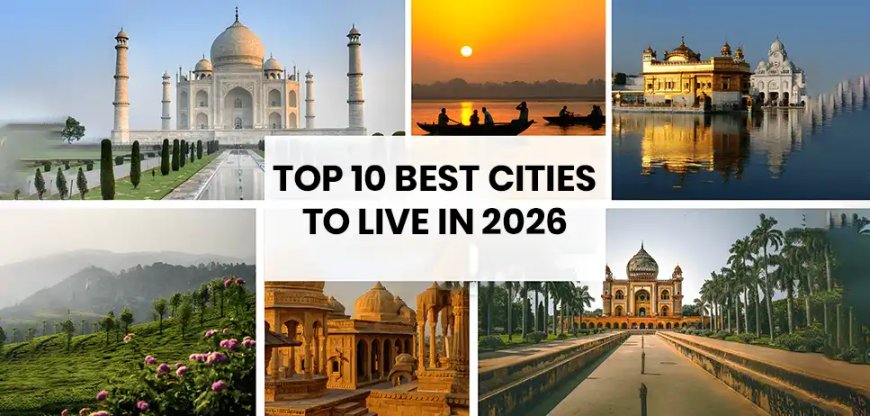 Best Places to Live in India in 2026