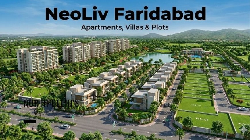 Neoliv Faridabad | Fastest-Growing Hubs Luxury Living in NCR