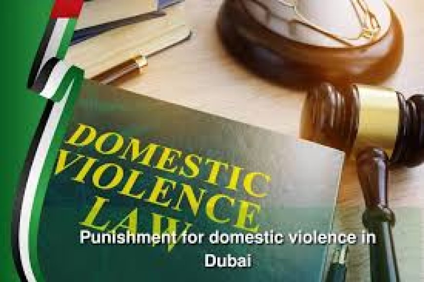 Understanding Domestic Violence Laws in Dubai with Expert Criminal Defense Attorneys
