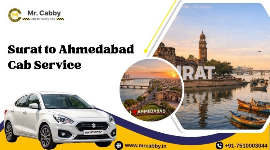 Looking for a Surat to Ahmedabad Cab? Distance & Fare