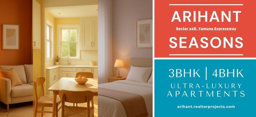 Arihant Seasons – Refined Living on the Yamuna Expressway
