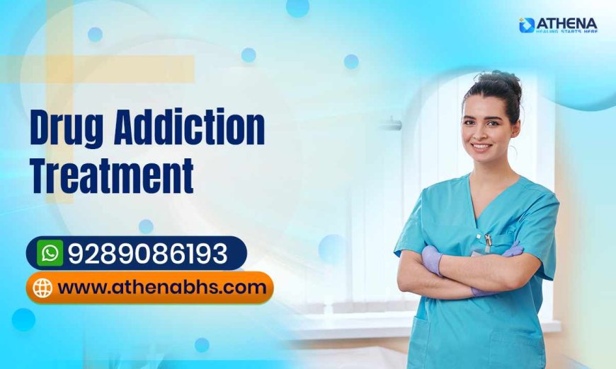 Drug Addiction Treatment for Safe and Effective Recovery Care