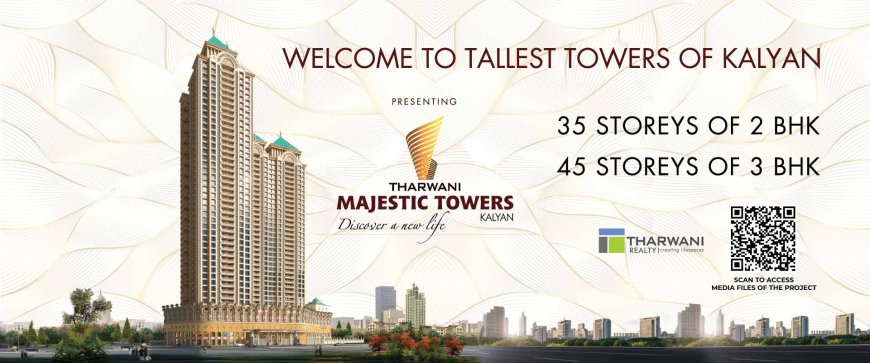 Tharwani Majestic Tower Kalyan West | Prime Homes & Location
