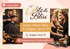 Unisex Salon In Dwarka Expressway - Beauty Solutions Tailored for You